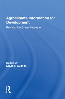 Agroclimate Information for Development: Reviving the Green Revolution