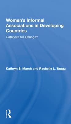 Women's Informal Associations in Developing Countries: Catalysts for Change?