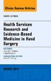 Health Services Research and Evidence-Based Medicine in Hand Surgery, an Issue of Hand Clinics: Volume 30-3
