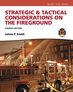 Strategic & Tactical Considerations on the Fireground
