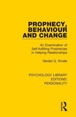 Prophecy, Behaviour and Change: An Examination of Self-Fulfilling Prophecies in Helping Relationships