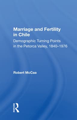 Marriage and Fertility in Chile: Demographic Turning Points in the Petorca Valley, 1840-1976