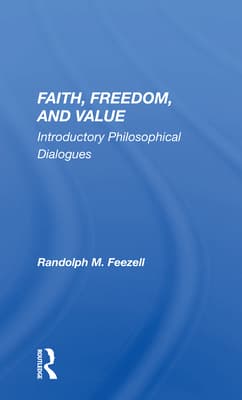 Faith, Freedom, and Value: Introductory Philosophical Dialogues