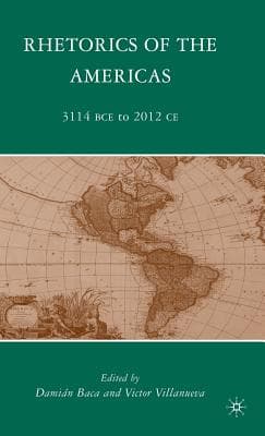 Rhetorics of the Americas: 3114 Bce to 2012 CE