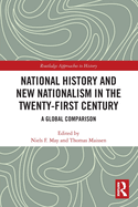 National History and New Nationalism in the Twenty-First Century: A Global Comparison