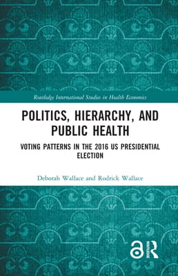 Politics, Hierarchy, and Public Health: Voting Patterns in the 2016 Us Presidential Election