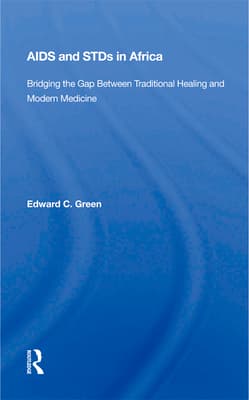 AIDS and Stds in Africa: Bridging the Gap Between Traditional Healing and Modern Medicine