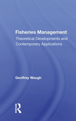 Fisheries Management: Theoretical Developments and Contemporary Applications