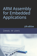 ARM Assembly for Embedded Applications: 5th edition
