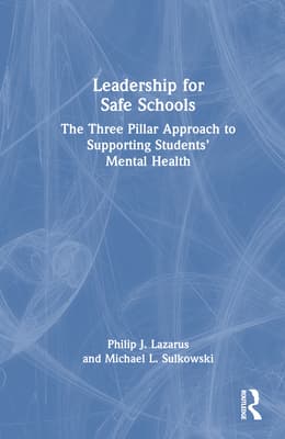 Leadership for Safe Schools: The Three Pillar Approach to Supporting Students' Mental Health