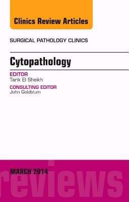 Cytopathology, an Issue of Surgical Pathology Clinics: Volume 7-1
