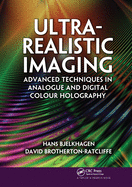 Ultra-Realistic Imaging: Advanced Techniques in Analogue and Digital Colour Holography