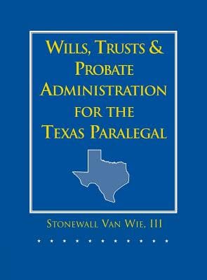 Wills, Trusts, and Probate Administration for the Texas Paralegal