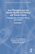 Arts Therapies and the Mental Health of Children and Young People: Contemporary Research, Theory and Practice, Volume 1