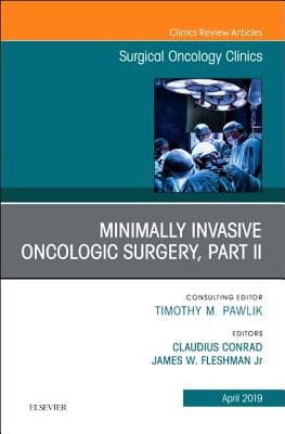 Minimally Invasive Oncologic Surgery, Part II, an Issue of Surgical Oncology Clinics of North America: Volume 28-2