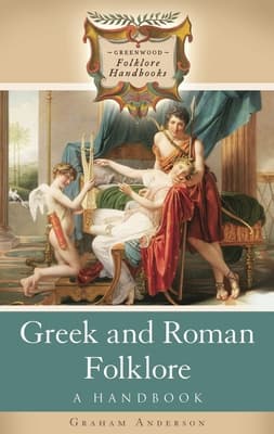 Greek and Roman Folklore: A Handbook