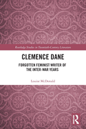 Clemence Dane: Forgotten Feminist Writer of the Inter-War Years