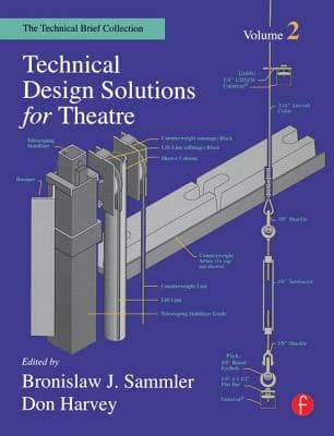 Technical Design Solutions for Theatre: The Technical Brief Collection Volume 2