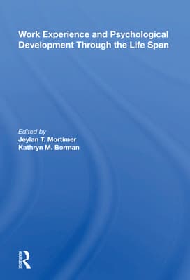 Work Experience and Psychological Development Through the Life Span