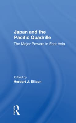 Japan and the Pacific Quadrille: The Major Powers in East Asia