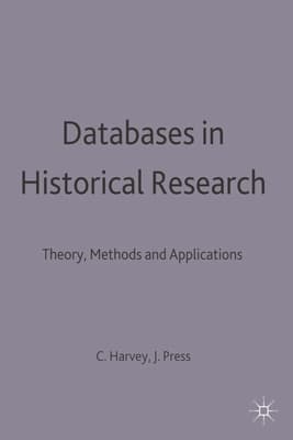 Databases in Historical Research: Theory, Methods and Applications
