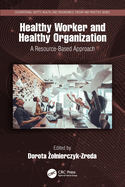 Healthy Worker and Healthy Organization: A Resource-Based Approach