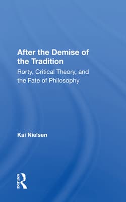 After the Demise of the Tradition: "Rorty, Critical Theory, and the Fate of Philosophy"
