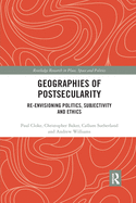 Geographies of Postsecularity: Re-Envisioning Politics, Subjectivity and Ethics
