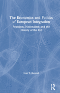 The Economics and Politics of European Integration: Populism, Nationalism and the History of the EU