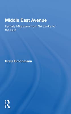 Middle East Avenue: Female Migration from Sri Lanka to the Gulf