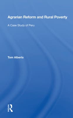 Agrarian Reform and Rural Poverty: A Case Study of Peru