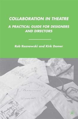 Collaboration in Theatre: A Practical Guide for Designers and Directors