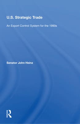 U.S. Strategic Trade: An Export Control System for the 1990s