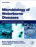 Microbiology of Waterborne Diseases: Microbiological Aspects and Risks (Revised)