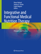 Integrative and Functional Medical Nutrition Therapy: Principles and Practices (2020)