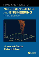 Fundamentals of Nuclear Science and Engineering