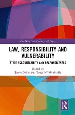 Law, Responsibility and Vulnerability: State Accountability and Responsiveness