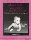 Motor Skills Acquisition in the First Year: An Illustrated Guide to Normal Development