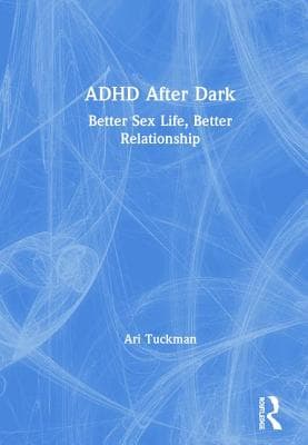 ADHD After Dark: Better Sex Life, Better Relationship