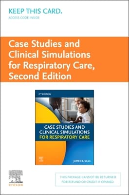 Case Studies and Clinical Simulations for Respiratory Care (Retail Access Card): Case Studies and Clinical Simulations for Respiratory Care (Retail A