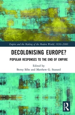 Decolonising Europe?: Popular Responses to the End of Empire