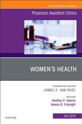 Women's Health, an Issue of Physician Assistant Clinics: Volume 3-3