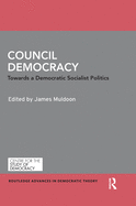 Council Democracy: Towards a Democratic Socialist Politics