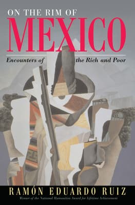 On the Rim of Mexico: Encounters of the Rich and Poor