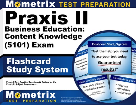 PRAXIS II Business Education: Content Knowledge (5101) Exam Flashcard Study System: PRAXIS II Test Practice Questions & Review for the PRAXIS II: Sub
