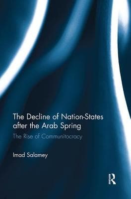 The Decline of Nation-States After the Arab Spring: The Rise of Communitocracy