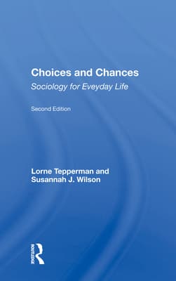 Choices and Chances: Sociology for Everyday Life, Second Edition