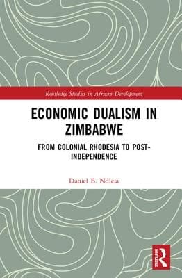 Economic Dualism in Zimbabwe: From Colonial Rhodesia to Post-Independence