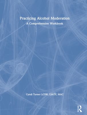 Practicing Alcohol Moderation: A Comprehensive Workbook