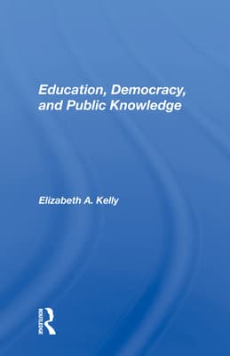 Education, Democracy, and Public Knowledge